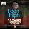 Exworld - I Don High (feat. Stormyzino & xabitee) - Single