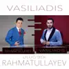 Vasiliadis & Ulug'bek Rahmatullaev - Узбекистан - Single