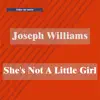 Joseph Williams - She's Not a Little Girl - Single