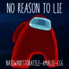 NateWantsToBattle - No Reason To Lie (feat. AmaLee & CG5) - Single