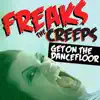 Freaks - The Creeps (Get on the Dancefloor) - Single