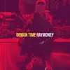 Raymoney - Demon Time - Single