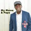 YAO - My Mama & Papa - Single