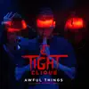 Tight Clique - Awful Things (Lil Peep Reimagined) - Single