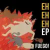 Fuego! - Eh Eh Eh - EP