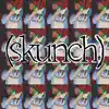 Skunch - Skunch