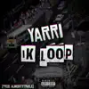 Yarri - Ik Loop - Single