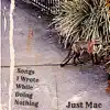 Just Mac - Songs I Wrote While Doing Nothing - EP