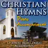 Christian Hymns Piano Accompaniment - O Thou Who Dost Accord Us ('Hymns & Worship' Piano Accompaniment) [Professional Karaoke Backing Track] - Single