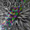 Dj Karly - Under Control - Single