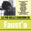 Faust'o - Le più belle canzoni di Faust'o