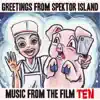 Various Artists - Greetings from Spektor Island: Music from the Film Ten