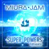 Miura Jam - Super Powers - Single