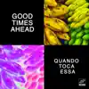 Good Times Ahead - Quando Toca Essa - Single