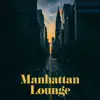 Various Artists - Manhattan Lounge: Wondrous Jazz for Hotel, Restaurant, Café