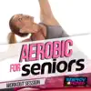 Various Artists - Aerobic For Seniors Workout Session (15 Tracks Non-Stop Mixed Compilation for Fitness & Workout)