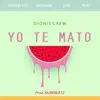 NubeBeatz, Dramma & Elbi - Yo Te Mato (Dionis Crew Presents NubeBeatz, Dramma & Elbi) [feat. Play] - Single