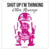 Otto's Revenge - Shut Up I'm Thinking