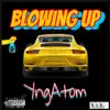 YngAtom - Blowing Up - Single