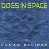 Dogs in Space - Lunar Eclipse