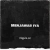 Migura Ori - Menjawab Iya - Single