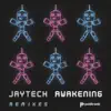 Jaytech - Awakening (Remixes) - Single