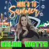 Kelsie Watts - Here's To Summer - Single