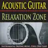 Akim Bliss - The Acoustic Guitar Relaxation Zone (Instrumental Driving Music, Chill & Deep Sleep)