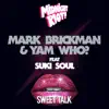 DJ Mark Brickman & Yam Who? - Sweet Talk (feat. Suki Soul) - Single