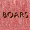 Boars - Familiar Obsessions