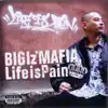 BIGIz'MAFIA - Life Is Pain