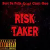 Burt Da Fella - Risk Taker (feat. Cam Gee) - Single