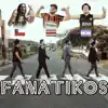 Fanatikos - Pasión Del Hincha - Single (feat. MC Jona, Los Varelas & Gonín) - Single