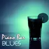 Piano Bar Music Specialists & Pianobar - Piano Bar Blues - Romantic Pianobar Music, Smooth Jazz Piano Chillout Club Background Songs