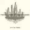 The Maladies of Adam Stokes - City of Trees