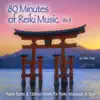 Reiki Tribe - 80 Minutes of Reiki Music, Vol. II (Asian Flute & Tibetan Bowls for Reiki, Massage & Spa)