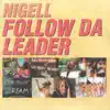 Nigell - Follow Da Leader