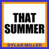 Dylan Miller - That Summer - Single