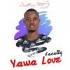 Faculty - Yawa Love - Single