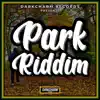 Darkcharm - Park Riddim