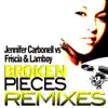 Jennifer Carbonell vs. Friscia & Lamboy - Broken Pieces (Remixes)