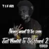 T.I.E UZI - Never Want To Be Seen Just Wanted To Be Heard 2