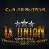 LA UNION NORTEÑA SAN LUIS POTOSI - Que Se Entere - Single