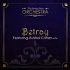 The Israel Jazz Orchestra - Betray (feat. Avishai Cohen) - Single