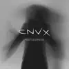 CNVX - Restlessness - Single