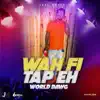 World Dawg - Wah Fi Tap Eh - Single