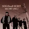 SOLOzuVIERT - Des mit uns 2 - Single