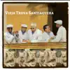 Vieja Trova Santiaguera - Y tú qué has hecho - Single