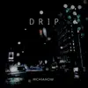 Richianow - Drip - Single