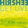 Hirshee - Get Live - Single